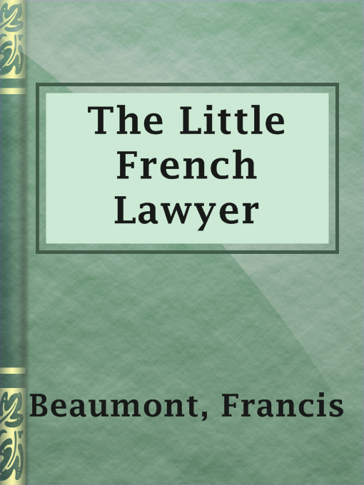 Title details for The Little French Lawyer by Francis Beaumont - Available